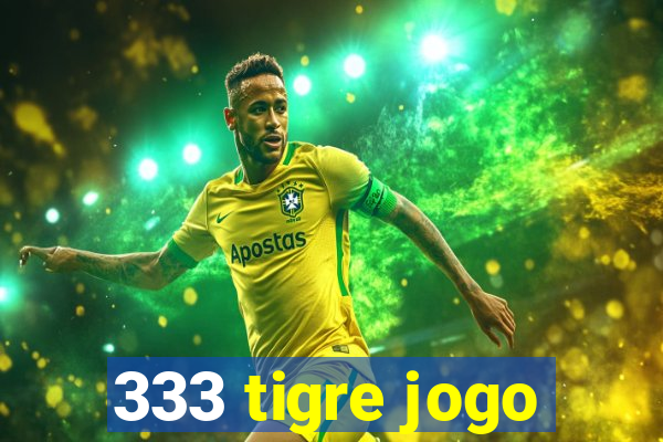 333 tigre jogo