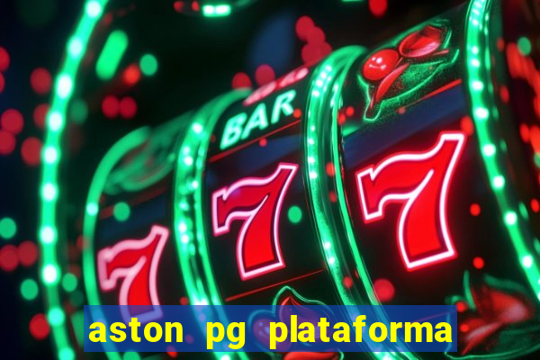aston pg plataforma de jogos