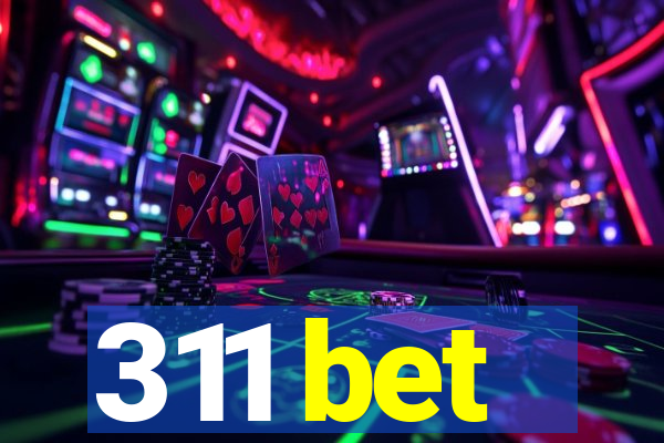 311 bet