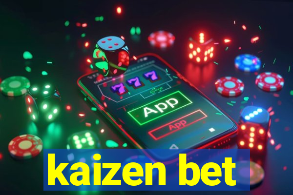 kaizen bet