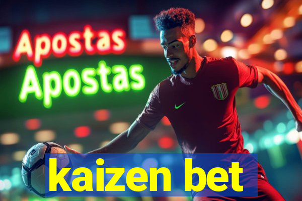 kaizen bet