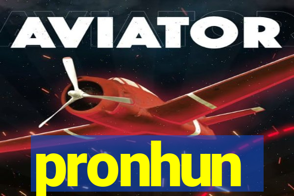 pronhun