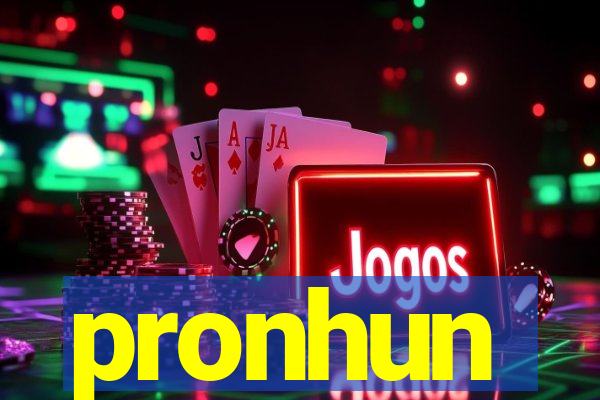 pronhun
