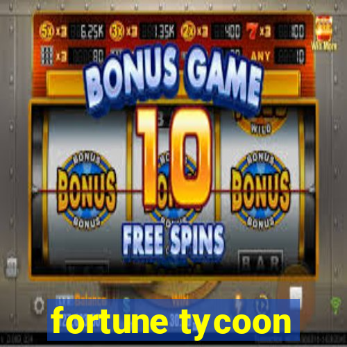 fortune tycoon