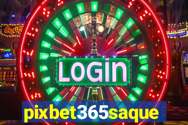 pixbet365saque