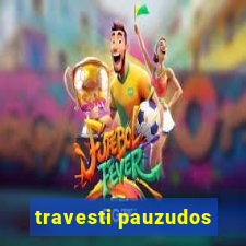 travesti pauzudos
