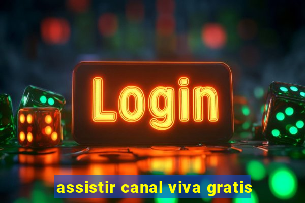 assistir canal viva gratis