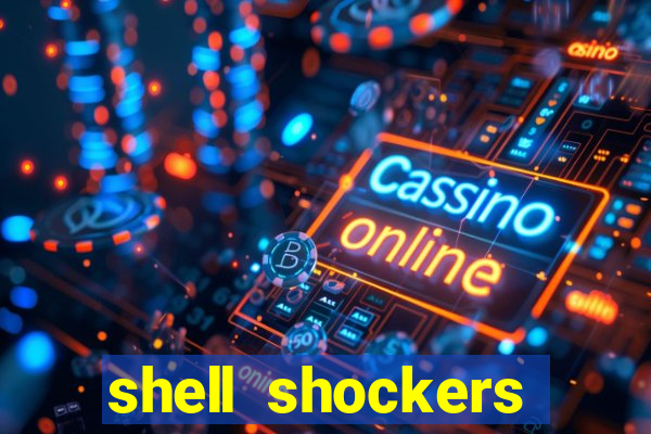 shell shockers unblocked links