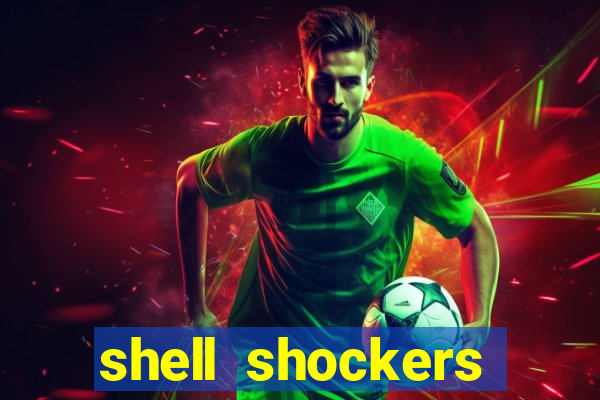 shell shockers unblocked links