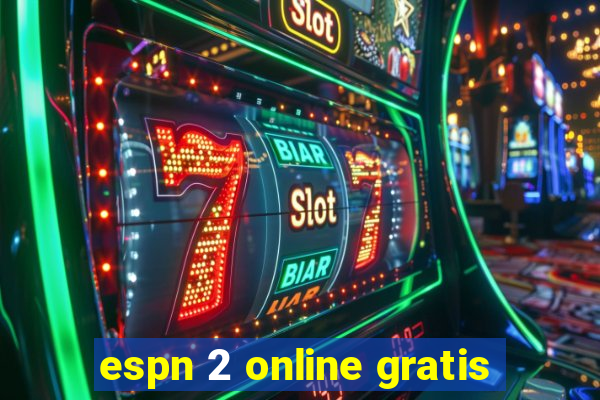 espn 2 online gratis