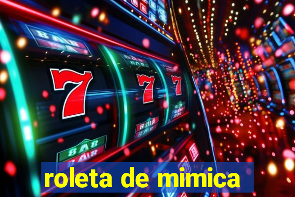 roleta de mimica