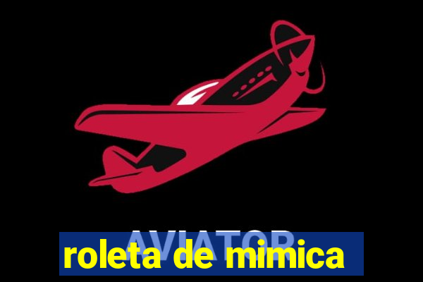 roleta de mimica