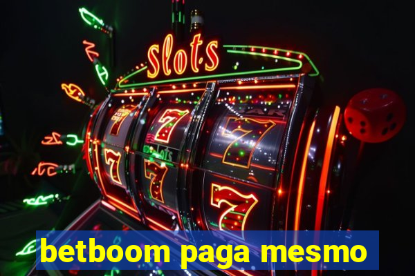 betboom paga mesmo